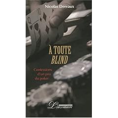 A toute blind : Confessions d'un pro du poker