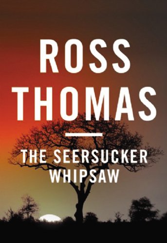 The Seersucker Whipsaw: A Novel