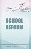 School Reform: The Presidential Address to the Teachers Guild of Great Britain and Ireland, January 12, 1904