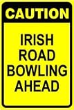 CAUTION: Irish Road Bowling Ahead sign roadbowling