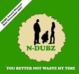 You Better Not Waste My Time
