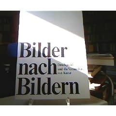 Bilder nach Bildern. Druckgrafik und die Vermittlung von Kunst