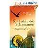 Das Lachen des Schamanen: Heilungsgeheimnisse und Weltsicht eines sibirischen Weisen