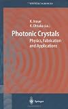 Photonic Crystals: Physics, Fabrication and Applications (Springer Series in Optical Sciences)