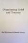 Overcoming Grief and Trauma - A Short-term Structured Model: Strategic Pastoral Counseling Resources