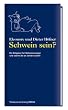 Schwein sein?: Ein Ratgeber f�r Spitzenmanager und solche die es werden wollen