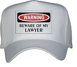 BEWARE OF MY LAWYER White Hat / Baseball Cap