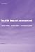 Health
Impact
Assessment
(Oxford
Medical
Publications)