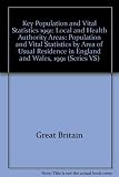 Key population and vital statistics : local and health authority areas : population and vital statistics by area of usual residence in England and Wales, 1991