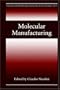 Molecular Manufacturing (Electronics and Biotechnology Advanced (Elba) Forum Series)