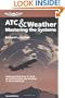 ATC & Weather: Mastering the Systems (General Aviation Reading series)