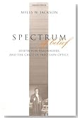 Spectrum of Belief: Joseph von Fraunhofer and the Craft of Precision Optics (Transformations: Studies in the History of Science and Technology)