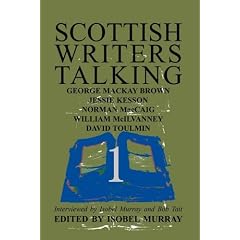 Scottish Writers Talking 1: George Mackay Brown, Jessie Kesson, Norman McCaig, William McIlvanney, David Toulmin