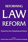 Reforming law reform : perspectives from Hong Kong and beyond