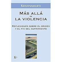 Mas alla de la violencia/ Beyond Violence (Reflexiones Sobre El Origen Y El Fin Del Sufrimiento/ Reflections On the Origin and End of Suffering) (Translation) (Paperback)