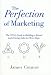 The Perfection of Marketing
The Perfection of Marketing
