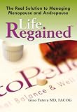 The Real Solution to Managing Menopause and Andropause: Life Regained TM