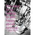 �|�X�^�[ �A���f�B �E�H�[�z�� You have to be willing to get happy about nothing