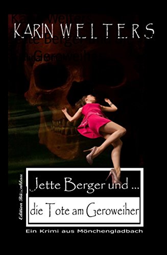 Jette Berger und die Tote am Geroweiher: Kriminalroman (German Edition)