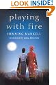 Playing with Fire