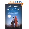 Playing with Fire