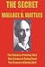 THE SECRET of WALLACE WATTLES: The Science of Getting Rich, The Science of Being Great and The Science of Being Well