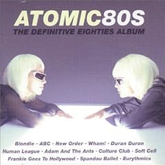 Atomic 80's: The Definitive Eighties Album