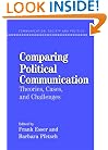 Comparing Political Communication: Theories, Cases, and Challenges (Communication, Society and Politics)