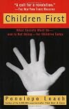 Children First: What Society Must Do--and is Not Doing--for Children Today