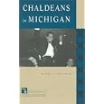 Chaldeans In Michigan (Discovering the Peoples of Michigan) by Mary C. Sengstock