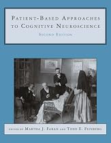 Patient-Based Approaches to Cognitive Neuroscience (Issues in Clinical & Cognitive Neuropsychology) (Issues in Clinical and Cognitive Neuropsychology)