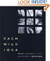 Each Wild Idea: Writing, Photography, History
