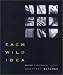 Each Wild Idea: Writing, Photography, History