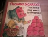 Richard Scarry's This little pig went to market and other rhymes