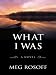 What I Was (Thorndike Core)