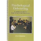 Psychological Debriefing: A Leader's Guide for Small Group Crisis Intervention