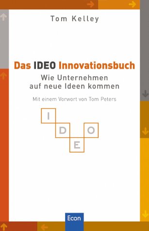 Das IDEO Innovationsbuch. Wie Unternehmen auf neue Ideen kommen
