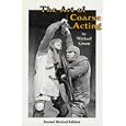 The Art of Coarse Acting, Or, How to Wreck an Amateur Dramatic Society (Acting Edition) by Michael Green
