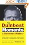 The Dumbest Moments in Business History: Useless Products, Ruinous Deals, Clueless Bosses, and Other Signs of Unintelligent Life in the Workplace