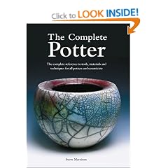 The Complete Potter: The Complete Reference to Tools, Materials and Techniques for All Potters and Ceramicists