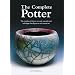 The Complete Potter: The Complete Reference to Tools, Materials and Techniques for All Potters and Ceramicists