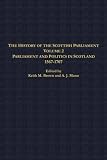 Books : The History of the Scottish Parliament: Parliament and Politics in Scotland, 1567 to 1707 vol 2