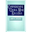 Comprehensive Choral Music Education by John B. Hylton
