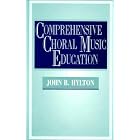 Click here to buy Comprehensive Choral Music Education by  John B. Hylton.