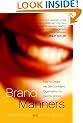 Brand Manners: How to Create the Self-confident Organisation to Live the Brand