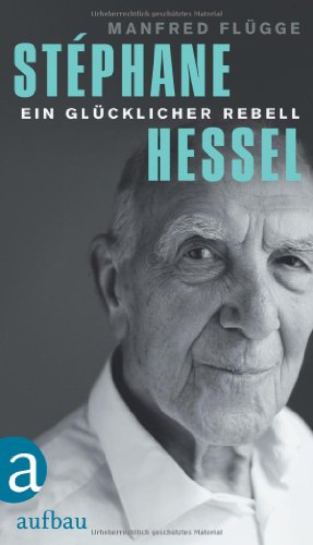 Produkt-Bild: St&eacute;phane Hessel - ein gl&uuml;cklicher Rebell