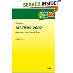IAS/IFRS 2007. Ein systematischer Praxis-Leitfaden (Rechnungswesen und Steuern) (Gebundene Ausgabe)