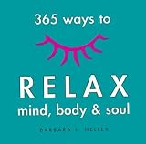 365 Ways to Relax Mind, Body & Soul