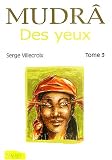 Mudr� des yeux : Tome 3, Pour rajeunir sa vue