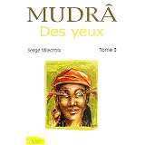 Mudr� des yeux : Tome 3, Pour rajeunir sa vuepar Serge Villecroix